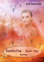 SeelenFee - Buch Vier Cover des Buches SeelenFee - Buch Vier (ISBN: B0B6GKMF2X)