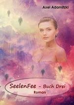 SeelenFee - Buch Drei Cover des Buches SeelenFee - Buch Drei (ISBN: B0B6GKP123)