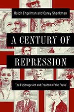 A Century of Repression: The Espionage Act and Freedom of the Press (The History of Media and Communication) (English Edition) Cover des Buches A Century of Repression: The Espionage Act and Freedom of the Press (The History of Media and Communication) (English Edition) (ISBN: B0B6GL7KGH)