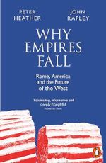 Why Empires Fall: Rome, America and the Future of the West (English Edition) Cover des Buches Why Empires Fall: Rome, America and the Future of the West (English Edition) (ISBN: B0B6HTSF1L)