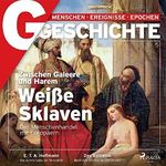 G/GESCHICHTE - Zwischen Galeere und Harem - Weiße Sklaven: Der Menschenhandel mit Europäern Cover des Buches G/GESCHICHTE - Zwischen Galeere und Harem - Weiße Sklaven: Der Menschenhandel mit Europäern (ISBN: B0B6JJ5R8Q)
