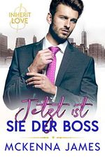 Jetzt ist SIE der BOSS (Inherit Love) Cover des Buches Jetzt ist SIE der BOSS (Inherit Love) (ISBN: B0B6Q4KS9K)