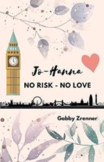 Jo-Hanna: No Risk No Love Cover des Buches Jo-Hanna: No Risk No Love (ISBN: B0B6SL1RHX)