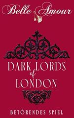 Dark Lords of London: Betörendes Spiel Cover des Buches Dark Lords of London: Betörendes Spiel (ISBN: B0B6T59YLY)