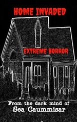 Home Invaded: Extreme Horror (English Edition) Cover des Buches Home Invaded: Extreme Horror (English Edition) (ISBN: B0B75Y24WC)