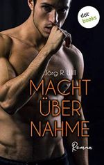 Machtübernahme: Roman | Er ist ein durchtrainierter Bad Boy – aber bei dieser Frau wird er schwach Cover des Buches Machtübernahme: Roman | Er ist ein durchtrainierter Bad Boy – aber bei dieser Frau wird er schwach (ISBN: B0B7XVWNC7)