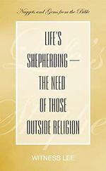 Life’s Shepherding—the Need of Those outside Religion (Nuggets and Gems from the Bible) (English Edition) Cover des Buches Life’s Shepherding—the Need of Those outside Religion (Nuggets and Gems from the Bible) (English Edition) (ISBN: B0B86PJS6J)