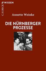 Die Nürnberger Prozesse (Beck'sche Reihe 2404) Cover des Buches Die Nürnberger Prozesse (Beck'sche Reihe 2404) (ISBN: B0B8PTQFTC)