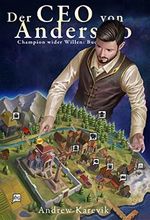 Der CEO von Anderswo (Champion wider Willen 1) Cover des Buches Der CEO von Anderswo (Champion wider Willen 1) (ISBN: B0B8TM3VM5)