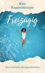 Freizügig Cover des Buches Freizügig (ISBN: B0B917Z39G)