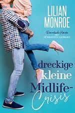 Dreckige kleine Midlife-Crisis: Romantische Komödie mit mürrischem Nachbarn (Heart's Cove Hotties 1) Cover des Buches Dreckige kleine Midlife-Crisis: Romantische Komödie mit mürrischem Nachbarn (Heart's Cove Hotties 1) (ISBN: B0B96HHJZ8)