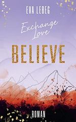 Exchange Love: Believe Cover des Buches Exchange Love: Believe (ISBN: B0B9K1QDMH)