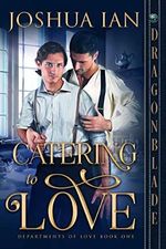 Catering to Love (Departments of Love Book 1) (English Edition) Cover des Buches Catering to Love (Departments of Love Book 1) (English Edition) (ISBN: B0B9R99QRX)