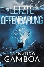 DIE LETZTE OFFENBARUNG (Die Abenteuer von Ulises Vidal 3) Cover des Buches DIE LETZTE OFFENBARUNG (Die Abenteuer von Ulises Vidal 3) (ISBN: B0BB8BWMYF)