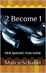 2 Become 1: Der Anfang vom Ende Cover des Buches 2 Become 1: Der Anfang vom Ende (ISBN: B0BBT2VGDK)
