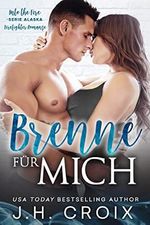 Into The Fire Alaska: Brenne für Mich, Firefighter-Romanze (Into The Fire – Serie Alaska 1) Cover des Buches Into The Fire Alaska: Brenne für Mich, Firefighter-Romanze (Into The Fire – Serie Alaska 1) (ISBN: B0BCB35QRN)