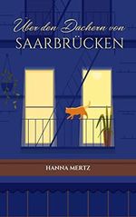 Über den Dächern von Saarbrücken Cover des Buches Über den Dächern von Saarbrücken (ISBN: B0BCCHZCMJ)
