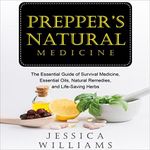 Prepper’s Natural Medicine: The Essential Guide of Survival Medicine, Essential Oils, Natural Remedies, and Lifesaving Herbs Cover des Buches Prepper’s Natural Medicine: The Essential Guide of Survival Medicine, Essential Oils, Natural Remedies, and Lifesaving Herbs (ISBN: B0BCGWTT4L)