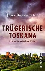 Trügerische Toskana: Ein kulinarischer Krimi | Ein forensischer Archäologe, eine clevere Commissaria und ganz viel toskanisches Urlaubs-Flair! (Professor Tiefenthal ermittelt 2) Cover des Buches Trügerische Toskana: Ein kulinarischer Krimi | Ein forensischer Archäologe, eine clevere Commissaria und ganz viel toskanisches Urlaubs-Flair! (Professor Tiefenthal ermittelt 2) (ISBN: B0BCH6ZZCW)