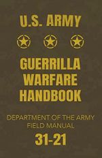 U.S. Army Guerrilla Warfare Handbook (English Edition) Cover des Buches U.S. Army Guerrilla Warfare Handbook (English Edition) (ISBN: B0BCR2YNGP)