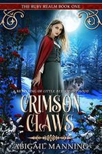 Crimson Claws: A Retelling of Little Red Riding Hood (The Ruby Realm Book 1) (English Edition) Cover des Buches Crimson Claws: A Retelling of Little Red Riding Hood (The Ruby Realm Book 1) (English Edition) (ISBN: B0BCV5Y1K2)