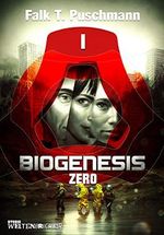 BioGenesis Zero: Unter den Ruinen der alten Welt Cover des Buches BioGenesis Zero: Unter den Ruinen der alten Welt (ISBN: B0BCZ7V6QD)