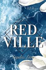 REDVILLE: hopeless Love Cover des Buches REDVILLE: hopeless Love (ISBN: B0BD2HSR5S)
