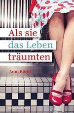 Als sie das Leben träumten: Haus der Freundinnen Cover des Buches Als sie das Leben träumten: Haus der Freundinnen (ISBN: B0BD9CXLBY)