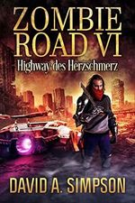 Zombie Road VI: Highway des Herzschmerz (Zombie Road German 6) Cover des Buches Zombie Road VI: Highway des Herzschmerz (Zombie Road German 6) (ISBN: B0BDSQ94C8)