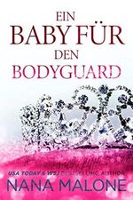 Ein Baby für den Bodyguard: Ein Bodyguard-Liebesroman (Royal Elite Bodyguards 1) Cover des Buches Ein Baby für den Bodyguard: Ein Bodyguard-Liebesroman (Royal Elite Bodyguards 1) (ISBN: B0BDY29QV5)