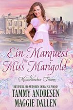 Ein Marquess für Miss Marigold (Mauerblümchen-Träume 3) Cover des Buches Ein Marquess für Miss Marigold (Mauerblümchen-Träume 3) (ISBN: B0BFBZSH4G)