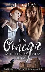 Ein Omega mit gebrochenem Herzen (Das Rudel von MacArran Manor 4) Cover des Buches Ein Omega mit gebrochenem Herzen (Das Rudel von MacArran Manor 4) (ISBN: B0BFHGYXBH)