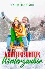 Kunterbunter Winterzauber Cover des Buches Kunterbunter Winterzauber (ISBN: B0BFPWXGY2)