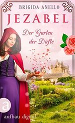 Jezabel - Der Garten der Düfte (Die große Ambra Saga 2) Cover des Buches Jezabel - Der Garten der Düfte (Die große Ambra Saga 2) (ISBN: B0BG3F1KFG)