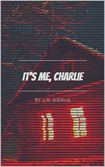 It's Me, Charlie (English Edition) Cover des Buches It's Me, Charlie (English Edition) (ISBN: B0BGJGJPXZ)