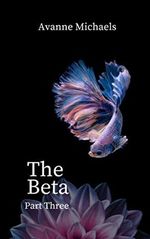 The Beta Part Three (English Edition) Cover des Buches The Beta Part Three (English Edition) (ISBN: B0BGJW4XB4)
