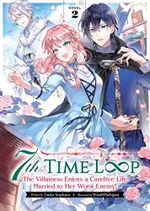 7th Time Loop: The Villainess Enjoys a Carefree Life Married to Her Worst Enemy! (Light Novel) Vol. 2 (English Edition) Cover des Buches 7th Time Loop: The Villainess Enjoys a Carefree Life Married to Her Worst Enemy! (Light Novel) Vol. 2 (English Edition) (ISBN: B0BH3WPPMG)