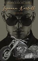 SOULLESS SONS MC: Tijuana Kartell Cover des Buches SOULLESS SONS MC: Tijuana Kartell (ISBN: B0BHTWBGPY)