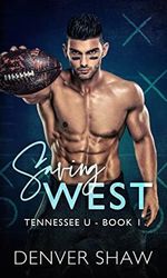 Saving West: A Hurt/Comfort Gay Romance (Tennessee U Book 1) (English Edition) Cover des Buches Saving West: A Hurt/Comfort Gay Romance (Tennessee U Book 1) (English Edition) (ISBN: B0BJ7S3JKK)