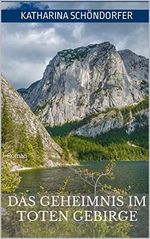 Das Geheimnis im Toten Gebirge: Roman Cover des Buches Das Geheimnis im Toten Gebirge: Roman (ISBN: B0BJ98DCBR)