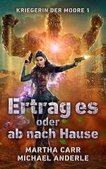 Ertrag es oder ab nach Hause (Kriegerin der Moore 1) Cover des Buches Ertrag es oder ab nach Hause (Kriegerin der Moore 1) (ISBN: B0BJJ6YXPJ)