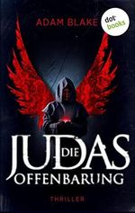 Die Judas-Offenbarung: Thriller | Die dunklen Fälle von Kennedy & Tillman, Band 2 – Mystery-Spannung mit Endzeitatmosphäre Cover des Buches Die Judas-Offenbarung: Thriller | Die dunklen Fälle von Kennedy & Tillman, Band 2 – Mystery-Spannung mit Endzeitatmosphäre (ISBN: B0BJL31GDT)