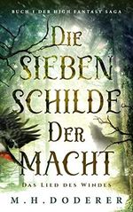 Die sieben Schilde der Macht: Das Lied des Windes - Buch 1 der High Fantasy Saga Cover des Buches Die sieben Schilde der Macht: Das Lied des Windes - Buch 1 der High Fantasy Saga (ISBN: B0BJL893KX)