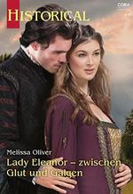 Lady Eleanor - zwischen Glut und Galgen (Historical 382) Cover des Buches Lady Eleanor - zwischen Glut und Galgen (Historical 382) (ISBN: B0BJQ72KGH)