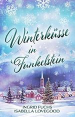 Winterküsse in Funkelstein Cover des Buches Winterküsse in Funkelstein (ISBN: B0BK2W4YD6)