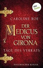 Der Medicus von Girona - Tage des Verrats: Historischer Roman: Die Chroniken von Isaac von Girona 1 | Packender Mittelalter-Krimi in Spanien Cover des Buches Der Medicus von Girona - Tage des Verrats: Historischer Roman: Die Chroniken von Isaac von Girona 1 | Packender Mittelalter-Krimi in Spanien (ISBN: B0BKH3TK8Y)