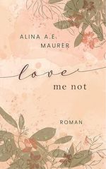Love Me Not Cover des Buches Love Me Not (ISBN: B0BKY69MZW)