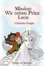 Misson: Wir retten Prinz Leon Cover des Buches Misson: Wir retten Prinz Leon (ISBN: B0BL1KRZPS)