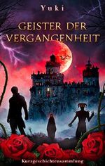 Geister der Vergangenheit Cover des Buches Geister der Vergangenheit (ISBN: B0BL1Q6GCX)