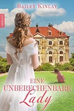 Eine unberechenbare Lady Cover des Buches Eine unberechenbare Lady (ISBN: B0BL3F1QB5)